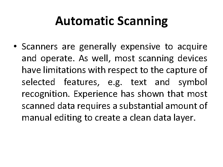 Automatic Scanning • Scanners are generally expensive to acquire and operate. As well, most