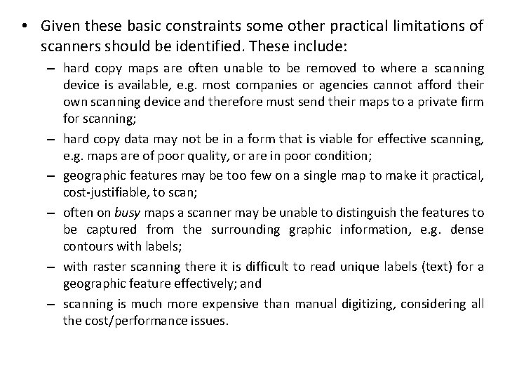  • Given these basic constraints some other practical limitations of scanners should be