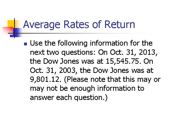 Average Rates of Return n Use the following information for the next two questions: