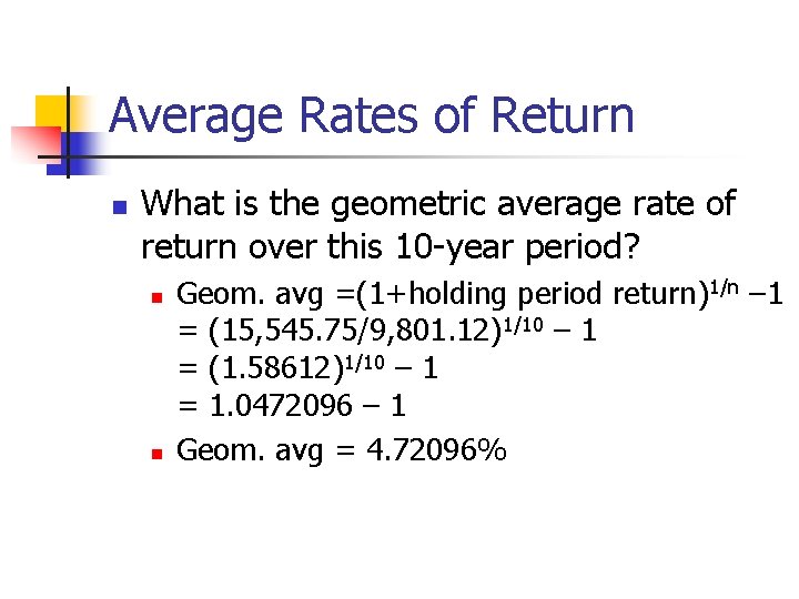 Average Rates of Return n What is the geometric average rate of return over