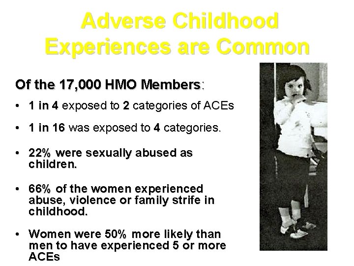Adverse Childhood Experiences are Common Of the 17, 000 HMO Members: • 1 in