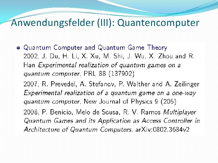 Anwendungsfelder (III): Quantencomputer 