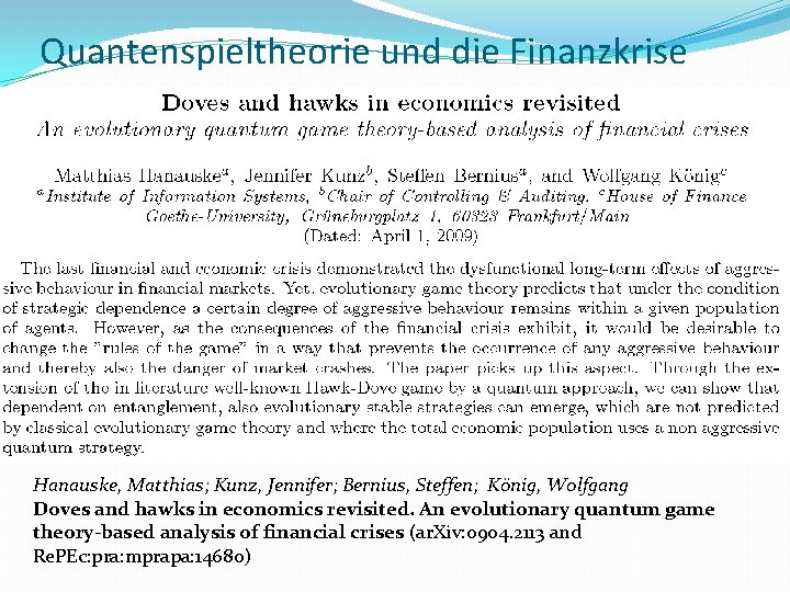 Quantenspieltheorie und die Finanzkrise Hanauske, Matthias; Kunz, Jennifer; Bernius, Steffen; König, Wolfgang Doves and