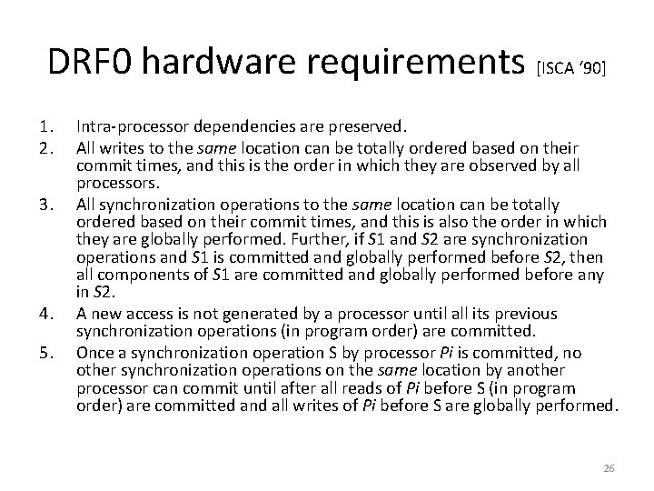 DRF 0 hardware requirements [ISCA ‘ 90] 1. 2. 3. 4. 5. Intra-processor dependencies