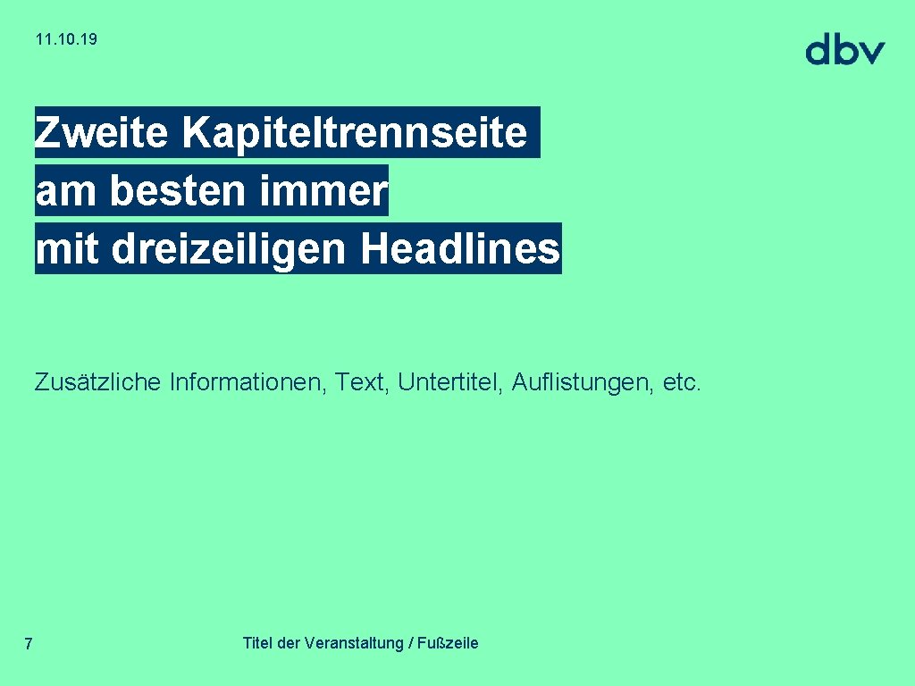 11. 10. 19 Zweite Kapiteltrennseite am besten immer mit dreizeiligen Headlines Zusätzliche Informationen, Text,