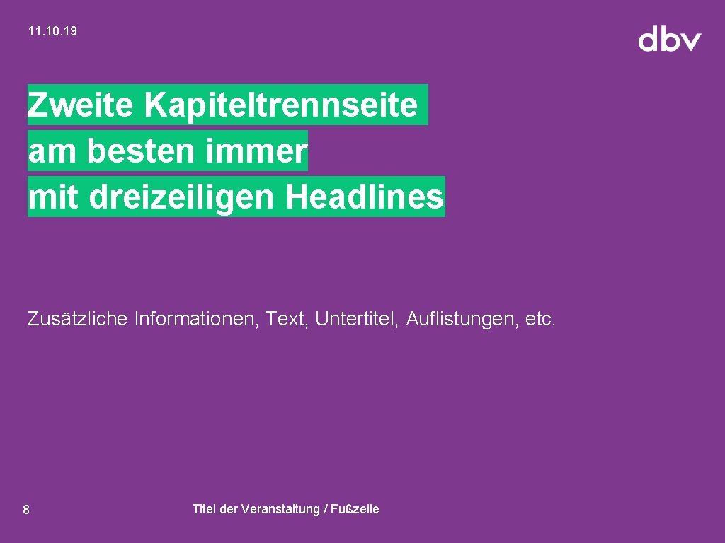 11. 10. 19 Zweite Kapiteltrennseite am besten immer mit dreizeiligen Headlines Zusätzliche Informationen, Text,