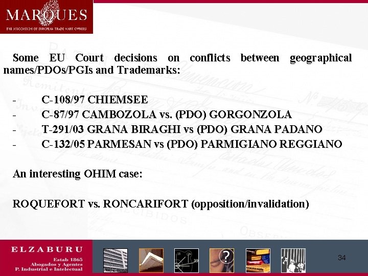 Some EU Court decisions on conflicts between geographical names/PDOs/PGIs and Trademarks: - C-108/97 CHIEMSEE