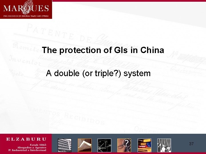 The protection of GIs in China A double (or triple? ) system 37 