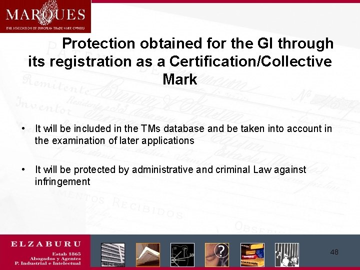 Protection obtained for the GI through its registration as a Certification/Collective Mark • It