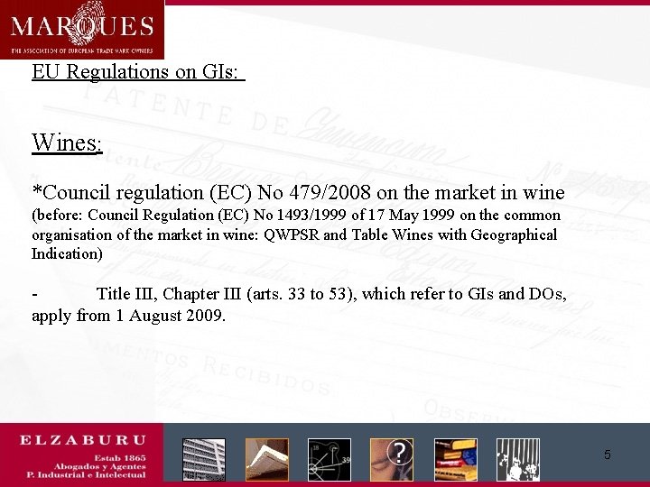 EU Regulations on GIs: Wines: *Council regulation (EC) No 479/2008 on the market in