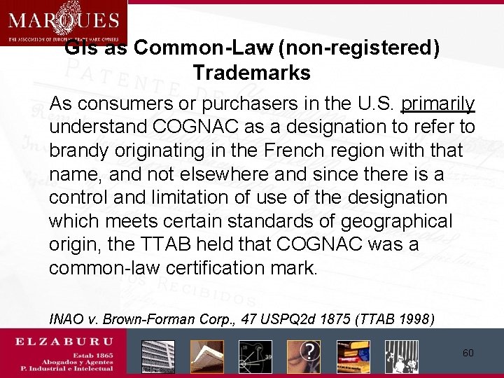 GIs as Common-Law (non-registered) Trademarks As consumers or purchasers in the U. S. primarily