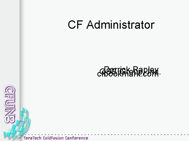 CF Administrator Derrick Rapley QSS Group, Inc. cfbookmark. com 