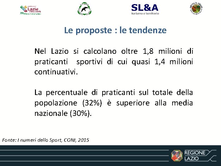 Le proposte : le tendenze Nel Lazio si calcolano oltre 1, 8 milioni di