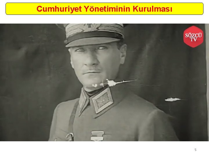 Cumhuriyet Yönetiminin Kurulması 5 