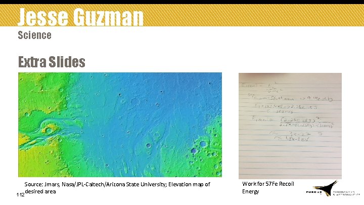 Jesse Guzman Science Extra Slides Source: Jmars, Nasa/JPL-Caltech/Arizona State University; Elevation map of desired