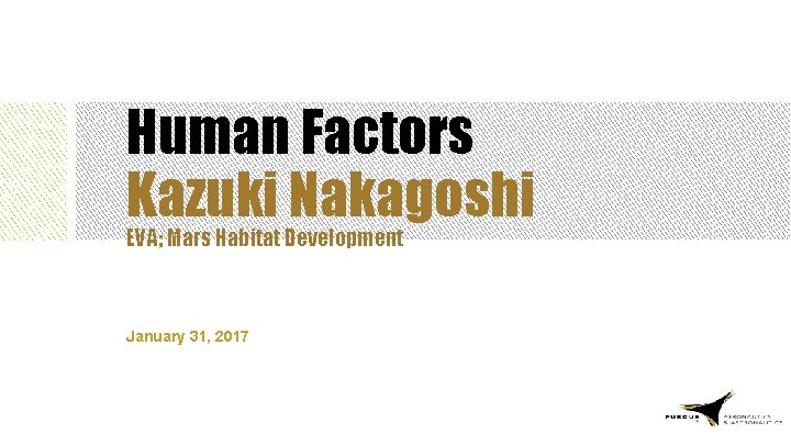 Human Factors Kazuki Nakagoshi EVA; Mars Habitat Development January 31, 2017 