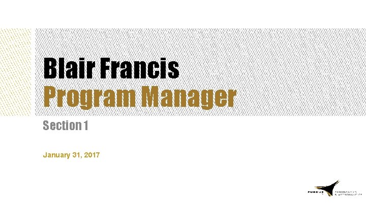 Blair Francis Program Manager Section 1 January 31, 2017 