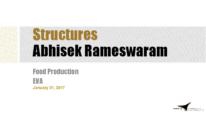 Structures Abhisek Rameswaram Food Production EVA January 31, 2017 