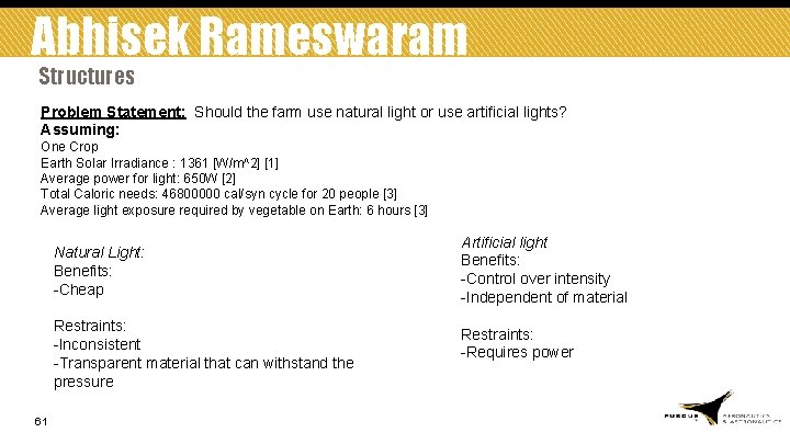 Abhisek Rameswaram Structures Problem Statement: Should the farm use natural light or use artificial