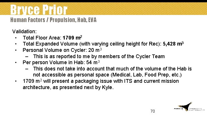 Bryce Prior Human Factors / Propulsion, Hab, EVA Validation: • Total Floor Area: 1709