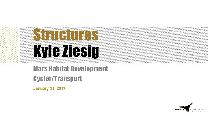 Structures Kyle Ziesig Mars Habitat Development Cycler/Transport January 31, 2017 