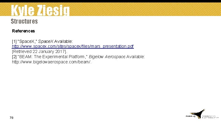 Kyle Ziesig Structures References [1] “Space. X, ” Space. X Available: http: //www. spacex.