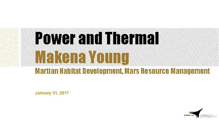 Power and Thermal Makena Young Martian Habitat Development, Mars Resource Management January 31, 2017