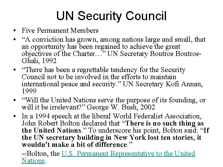 UN Security Council • Five Permanent Members • “A conviction has grown, among nations