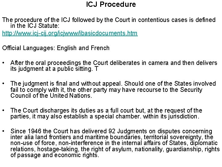ICJ Procedure The procedure of the ICJ followed by the Court in contentious cases