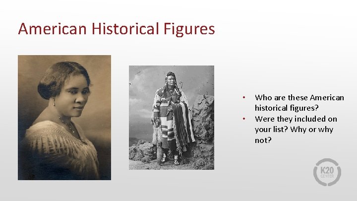 American Historical Figures • • Who are these American historical figures? Were they included