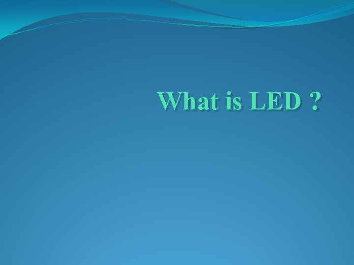 What is LED ? 