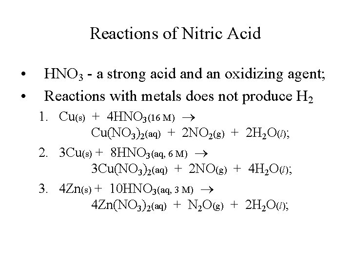 Reactions of Nitric Acid • • HNO 3 - a strong acid an oxidizing