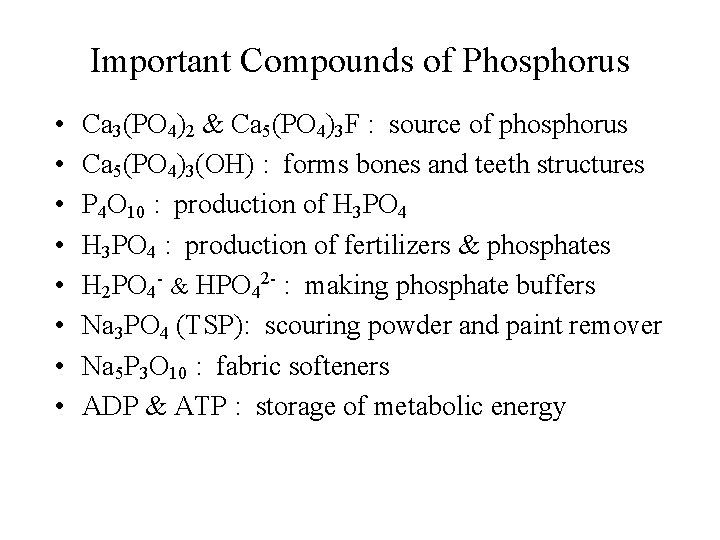 Important Compounds of Phosphorus • • Ca 3(PO 4)2 & Ca 5(PO 4)3 F