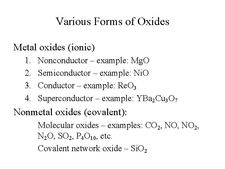 Various Forms of Oxides Metal oxides (ionic) 1. 2. 3. 4. Nonconductor – example: