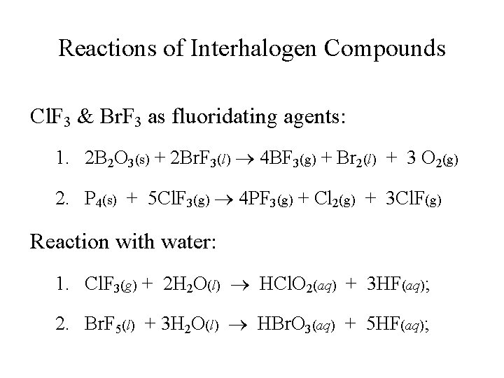 Reactions of Interhalogen Compounds Cl. F 3 & Br. F 3 as fluoridating agents: