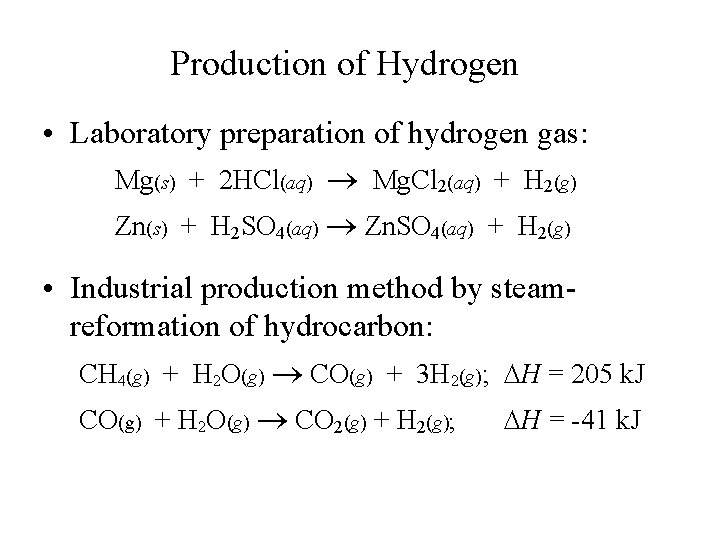 Production of Hydrogen • Laboratory preparation of hydrogen gas: Mg(s) + 2 HCl(aq) Mg.