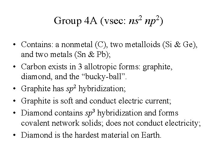 Group 4 A (vsec: ns 2 np 2) • Contains: a nonmetal (C), two