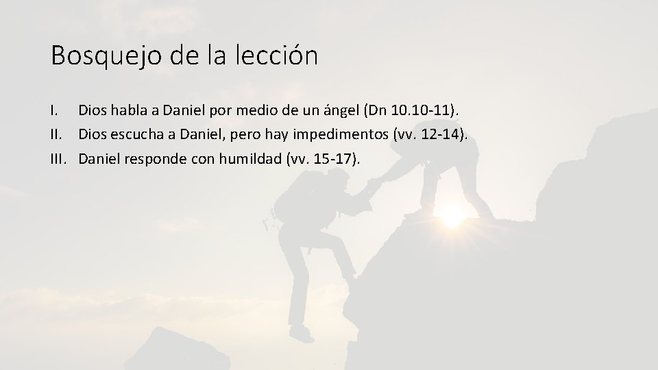 Bosquejo de la lección I. Dios habla a Daniel por medio de un ángel