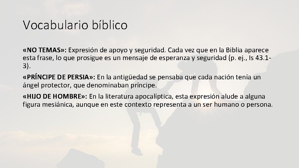 Vocabulario bíblico «NO TEMAS» : Expresión de apoyo y seguridad. Cada vez que en