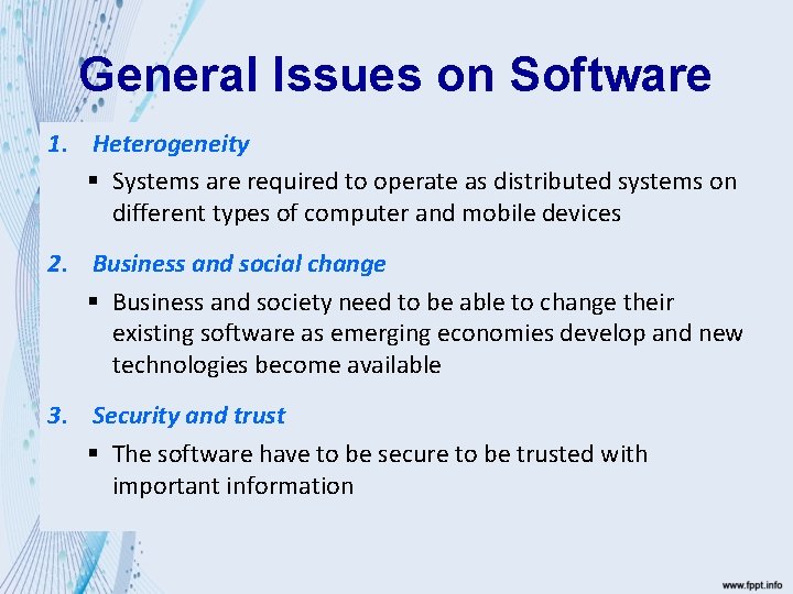 General Issues on Software 1. Heterogeneity § Systems are required to operate as distributed