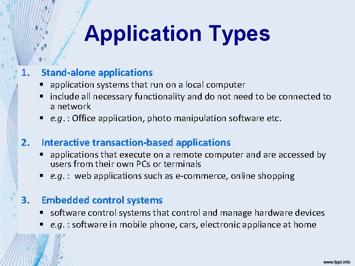 Application Types 1. 2. 3. Stand-alone applications § application systems that run on a