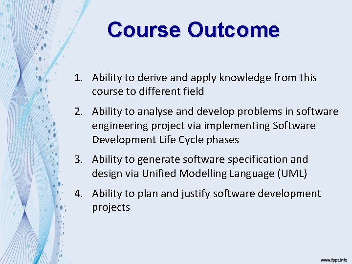 Course Outcome 1. Ability to derive and apply knowledge from this course to different