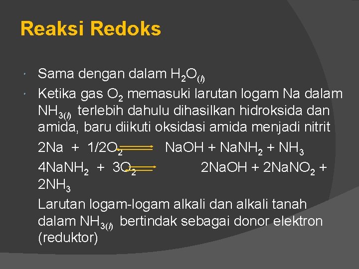 Reaksi Redoks Sama dengan dalam H 2 O(l) Ketika gas O 2 memasuki larutan