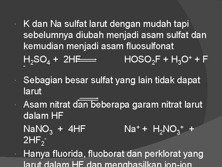  K dan Na sulfat larut dengan mudah tapi sebelumnya diubah menjadi asam sulfat