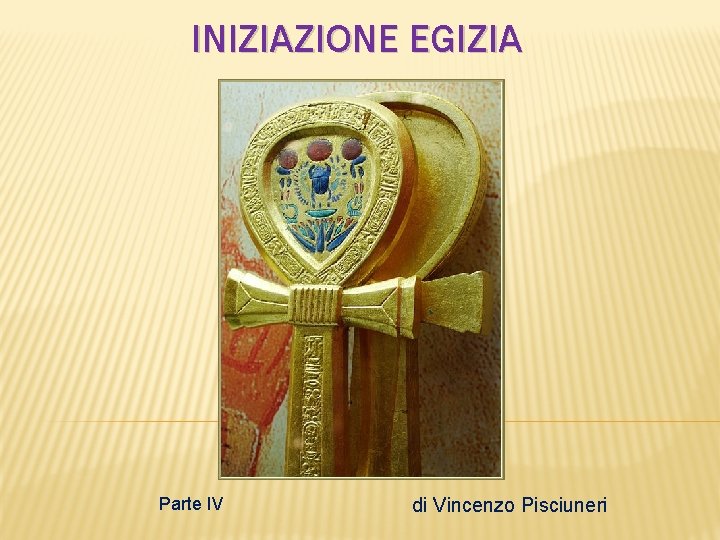 INIZIAZIONE EGIZIA Parte IV di Vincenzo Pisciuneri 