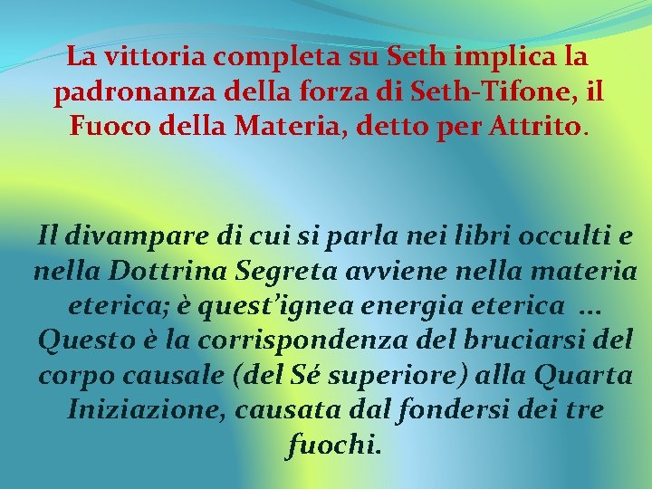  La vittoria completa su Seth implica la padronanza della forza di Seth-Tifone, il