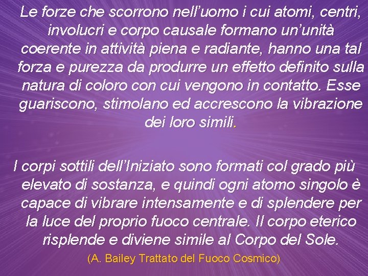 Le forze che scorrono nell’uomo i cui atomi, centri, involucri e corpo causale formano