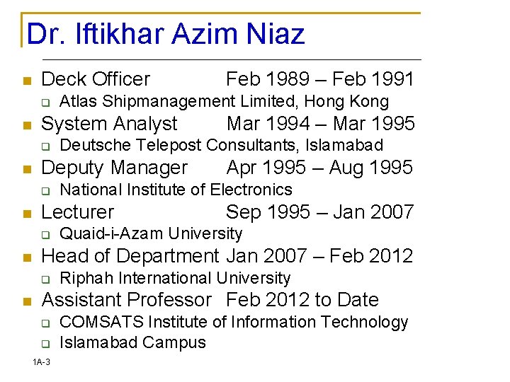 Dr. Iftikhar Azim Niaz n Deck Officer q n n n Sep 1995 –