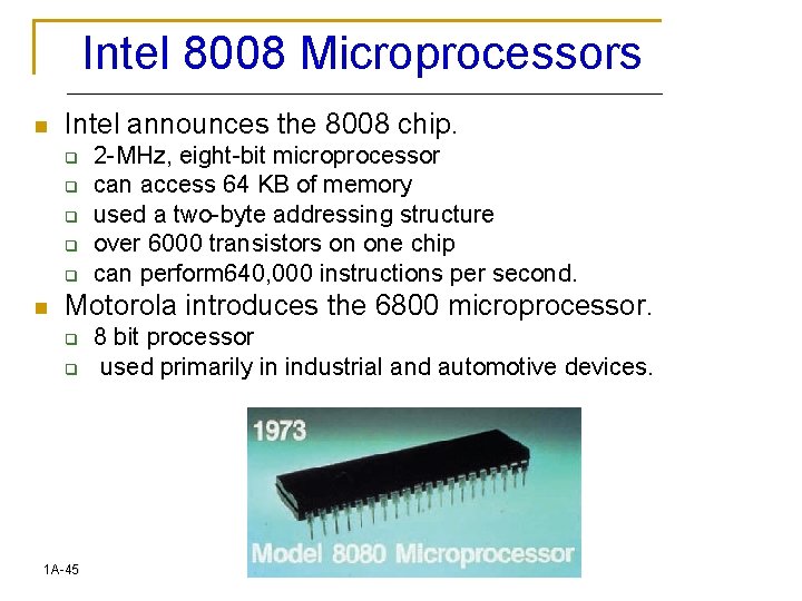 Intel 8008 Microprocessors n Intel announces the 8008 chip. q q q n 2