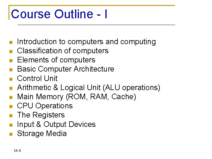 Course Outline - I n n n Introduction to computers and computing Classification of